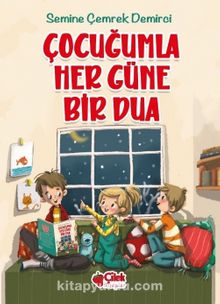 Çocuğumla Her Güne Bir Dua (Büyük Boy Ciltli) - Semine  Çemrek Demirci