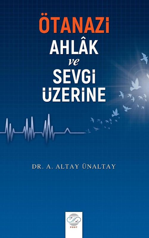 Ötanazi, Ahlak ve Sevgi Üzerine