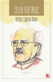 Sezai Karakoç Dirilişe Çağıran Adam - Fikri Kula