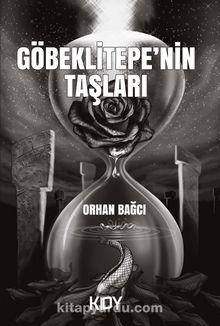 Göbeklitepe'nin Taşları - Orhan Bağcı
