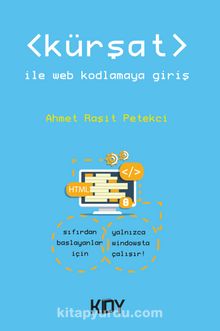 Kürşat ile Web Kodlamaya Giriş - Ahmet Raşit Petekci