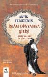 Antik Felsefenin İslam Dünyasına Girişi & Giriş Yolları ve Şekilleri