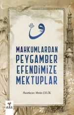 Mahkumlardan Peygamber Efendimize Mektuplar