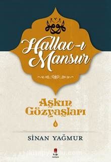 Aşkın Gözyaşları 4 / Hallac-ı Mansur - Sinan Yağmur
