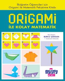 Origami ile Kolay Matematik - Y. Matematik Müh. Burcu Şansan