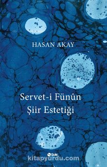 Servet-i Fünun Şiir Estetiği - Hasan Akay