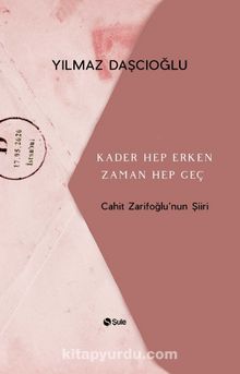 Kader Hep Erken Zaman Hep Geç - Yılmaz Daşcıoğlu