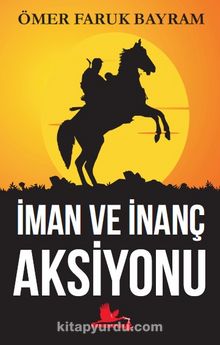 İman ve İnanç Aksiyonu - Ömer Faruk Bayram