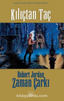 Kılıçtan Taç/Zaman Çarkı 7. (Ciltli) - Robert Jordan