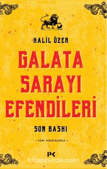 Galata Sarayı Efendileri & Son Baskı - Halil Özer