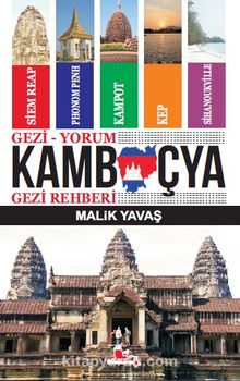 Gezi-Yorum Kamboçya Gezi Rehberi - Malik Yavaş