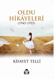 Oldu Hikayeleri (1945-1955) - Kifayet Telli
