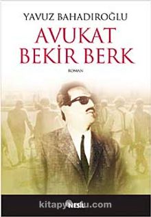 Avukat Bekir Berk - Yavuz Bahadıroğlu