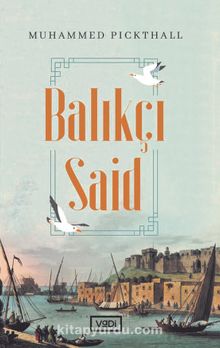 Balıkçı Said - Muhammed Marmaduke Pickthall