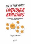 Let’s Talk About Employer Branding & Reference Book for Employer Branding and Culture Design