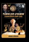 T&uuml;rkler Uyanın & Uygarlığınıza Sahip &Ccedil;ıkın