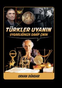 Türkler Uyanın & Uygarlığınıza Sahip Çıkın
