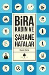 Bira Kadın ve Şahane Hatalar