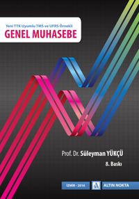 Genel Muhasebe & Yeni TTK Uyumlu TMS ve UFRS Örnekli