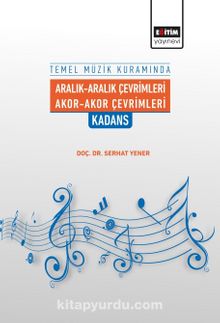 Temel Müzik Kuramında Aralık-Aralık Çevrimleri Akor-Akor Çevrimleri: Kadans - Serhat Yener
