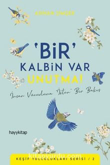 Bir Kalbin Var Unutma! - Adnan Şimşek