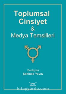 Toplumsal Cinsiyet ve Medya Temsilleri - Bilinmeyen Yazar