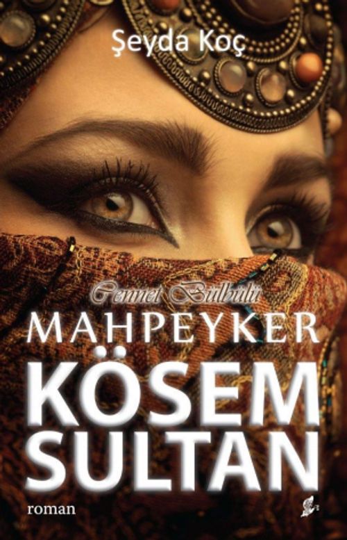 Cennet Bülbülü Mahpeyker Kösem Sultan