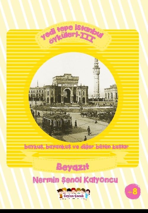 Yedi Tepe İstanbul Öyküleri 3 & Baykuş, Bayankuş ve Diğer Bütün Kuşlar - Beyazıt