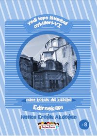 Yedi Tepe İstanbul Öyküleri 6 & Nane Kokulu Dış Kasaba - Edirnekapı