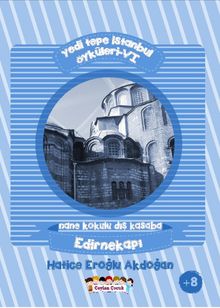 Yedi Tepe İstanbul Öyküleri 6 & Nane Kokulu Dış Kasaba - Edirnekapı