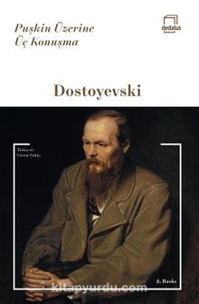 Puşkin Üzerine Üç Konuşma - Fyodor Mihailoviç Dostoyevski