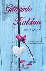 Gittiğinle Kaldım