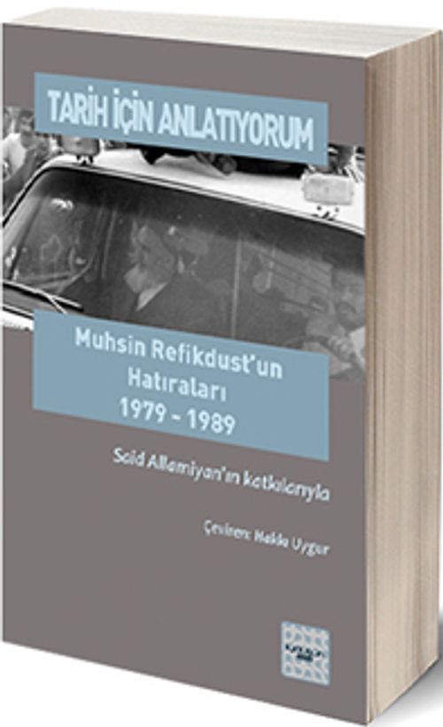 Tarih İçin Anlatıyorum & Muhsin Refikdust'un Hatıraları