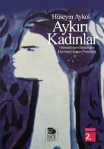 Aykırı Kadınlar & Osmanlı'dan Günümüze Devrimci Kadın Portreleri