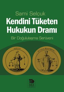 Kendini Tüketen Hukukun Dramı & Bir Doğululaşma Serüveni