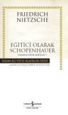 Eğitici Olarak Schopenhauer / Zamana Aykırı Bakışlar 3 (Karton Kapak)
