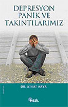 Depresyon Panik ve Takıntılarımız