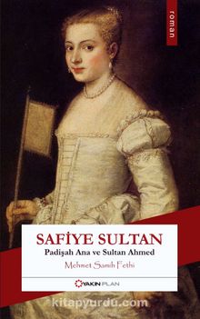 Safiye Sultan & Padişah Ana ve Sultan Ahmed - Mehmet Samih Fethi