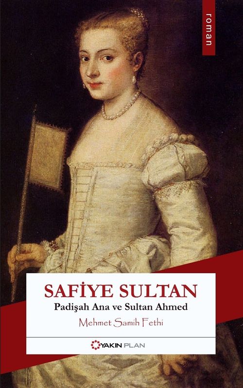 Safiye Sultan & Padişah Ana ve Sultan Ahmed