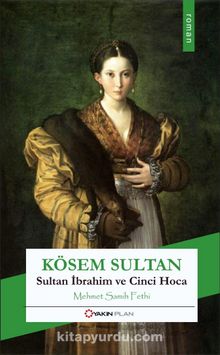 Kösem Sultan & Sultan İbrahim ve Cinci Hoca
