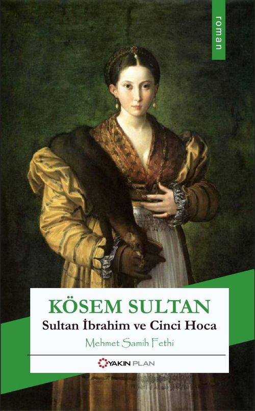 Kösem Sultan & Sultan İbrahim ve Cinci Hoca