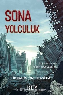 Sona Yolculuk - İbrahim Onur Aslım