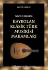 Tarihte ve Günümüzde Kaybolan Klasik Türk Musikisi Makamları
