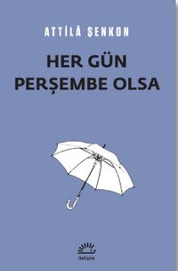 Her Gün Perşembe Olsa
