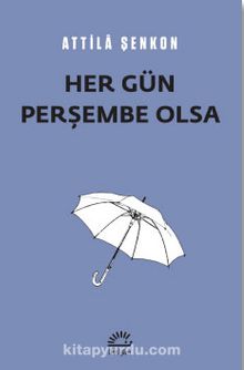 Her Gün Perşembe Olsa - Attila Şenkon