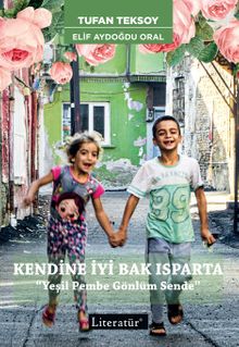 Kendine İyi Bak Isparta & Yeşil Pembe Gönlüm Sende