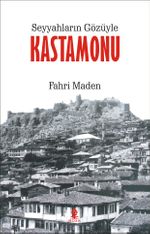 Seyyahların Gözüyle Kastamonu