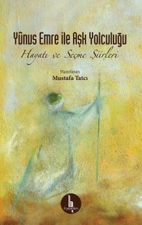 Yunus Emre İle Aşk Yolculuğu (Ciltli) & Hayatı ve Seçme Şiirleri