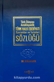 Türk Dünyası Ansiklopedik Türk Halk Edebiyatı Kavramları ve Terimleri Sözlüğü (Ciltli) - Doğan Kaya