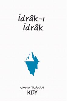 İdrak-ı İdrak - Ümran Türkan